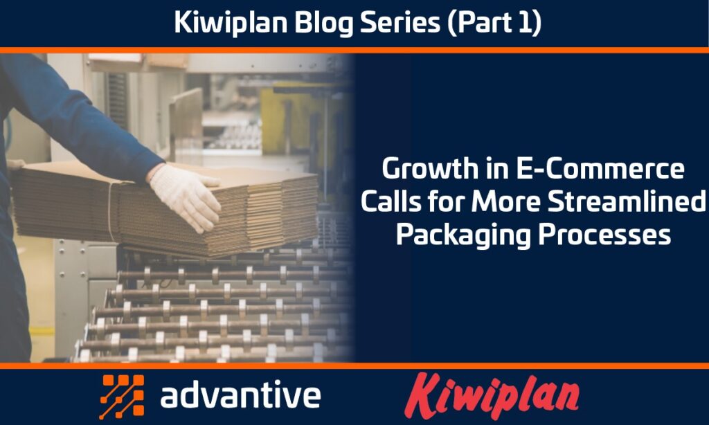 Kiwiplan Blog Series Part 1 - Growth in E-Commerce Calls for More Streamlined Packaging Processes